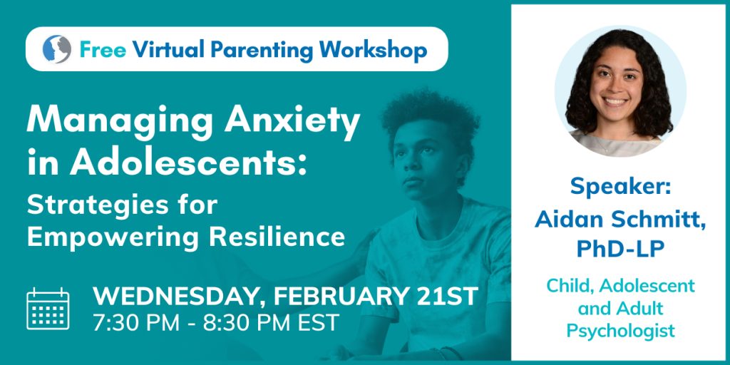 Managing Anxiety in Adolescents: Strategies for Empowering Resilience Webinar Aidan Schmitt, Phd-LP